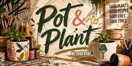 Pot & Plants W\/ Loud Vybz