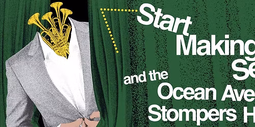 Start Making Sense & The Ocean Avenue Stompers Horns