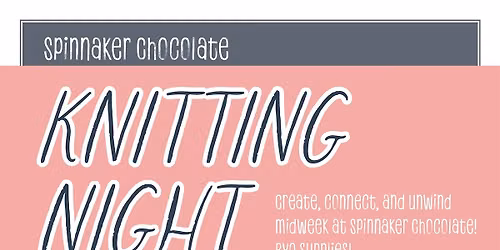 Knitting Night @ Spinnaker Chocolate