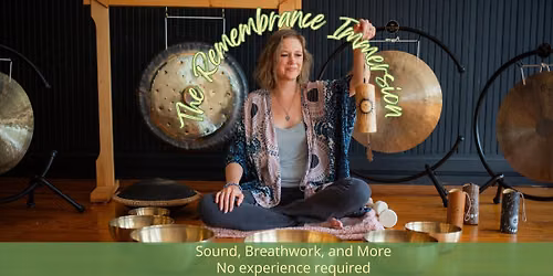 The Remembrance Immersion, A Breathwork And Sound Journey 