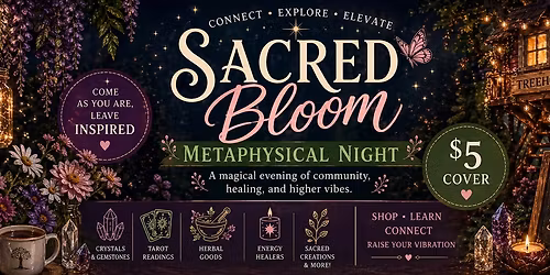Sacred Bloom Metaphysical Night At Treehouse! 
