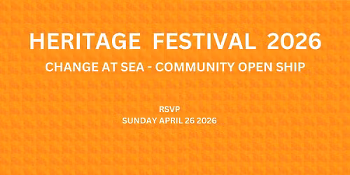 Heritage Festival 2026 - Change at Sea - Community Open Ship