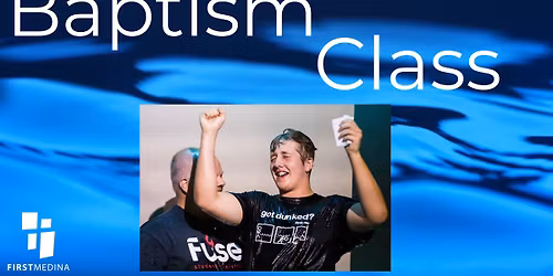 Baptism Class @ First Medina