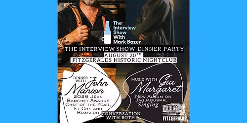 The Interview Show Dinner Party w\/ Mark Bazer ft. Chef JOHN MANION and M...