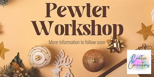 Christmas Pewter Workshop with Caroline Buchwald from Pewter Concepts