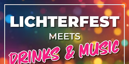 Lichterfest meets Drinks & Music