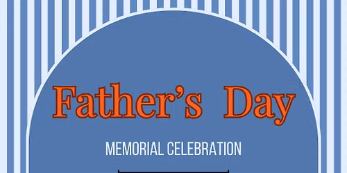 Father's Day Memorial Celebration