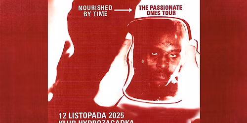 Nourished by Time - Official Event, 12.11.2025, Klub Hydrozagadka, Warszawa