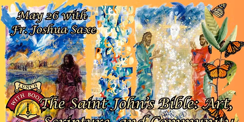 The Saint John\u2019s Bible: Art, Scripture, and Community 