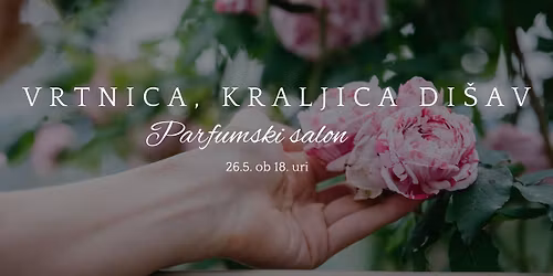 Parfumski salon: Vrtnica, kraljica di\u0161av