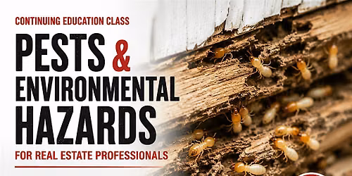 FREE CE - Pests & Environmental Hazards for Real Estate Professionals
