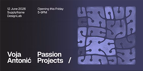 DesignLab Exhibit Opening:  Voja Antonic | Passion Projects