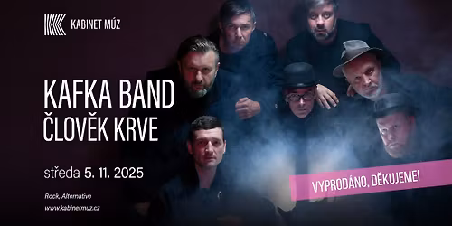 KAFKA BAND + \u010cLOV\u011aK KRVE | Kabinet M\u00daZ