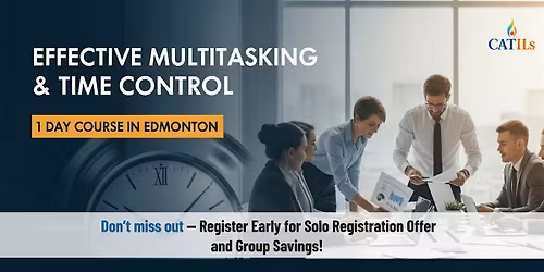 Effective Multitasking & Time Control \u2013 1 Day Course in Edmonton