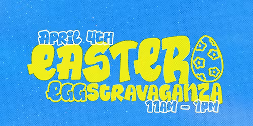 FREE Community Event: Easter EGGstravangza