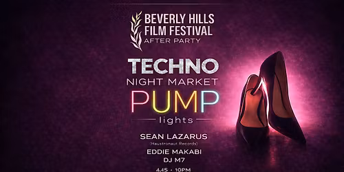 BEVERLY HILLS FILM FESTIVAL AFTER PARTY & NIGHT MARKET