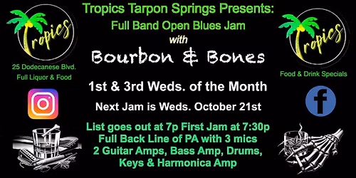 Tropics of Tarpon Springs Full Band Open Blues Jam with Bourbon & Bones