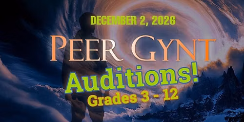 PEER GYNT Youth Theater AUDITIONS Grades 3-12