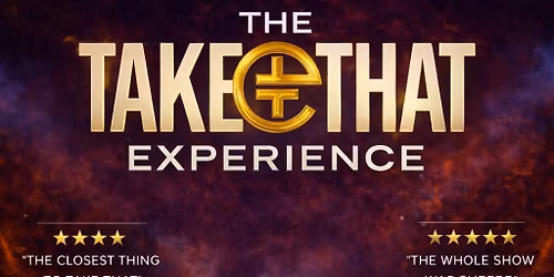 Encore Live Events - The Take That Experience