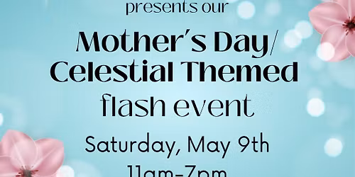 \ud83c\udf38Sei Bella\u2019s Mother\u2019s Day Mini Celestial Event\ud83c\udf38