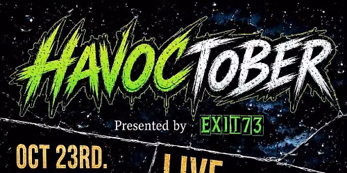 Havoctober presented by Exit73 and The Ionia Theater