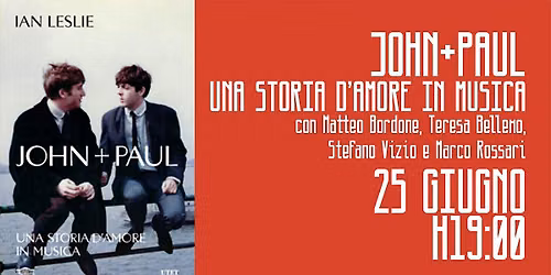John + Paul. Una storia d'amore in musica