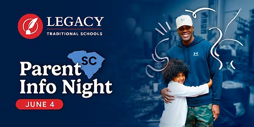 Legacy Traditional Schools: Parent Info Night - Columbia, SC
