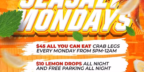 $7 R&B Monday's Happy Hour & $45 ALL YOU CAN EAT CRAB LEGS