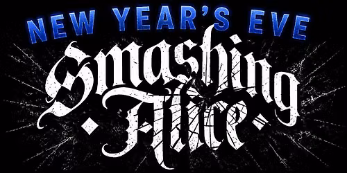 Smashing Alice |  NEW YEARS EVE SHOW