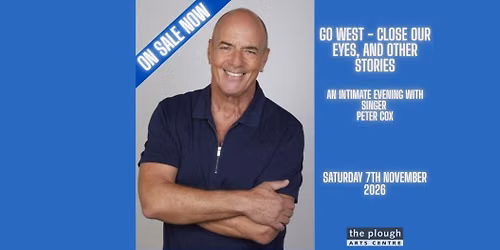 Go West - We Close Our Eyes, And Other Stories An Intimate Evening With Singer Peter Cox