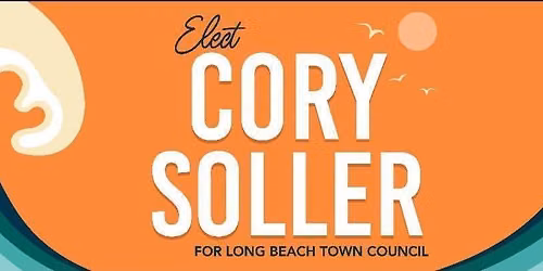 Cory Soller for LB Town Council Fundraiser and Idea Exchange