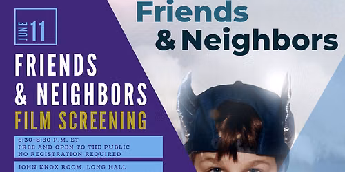 Friends & Neighbors Film Screening