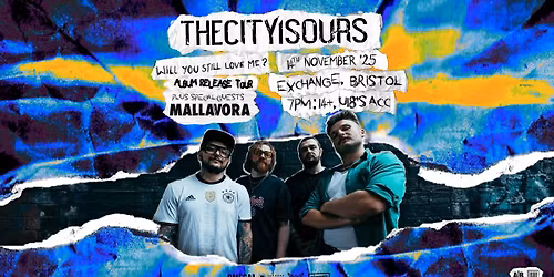 TheCityIsOurs plus Mallavora at Exchange, Bristol
