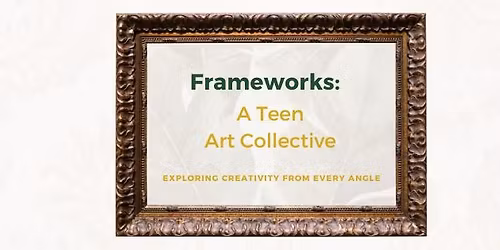 Frameworks: A Teen Art Collective