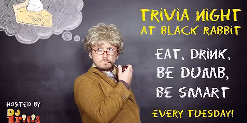 DJ TRIVIA at Black Rabbit!