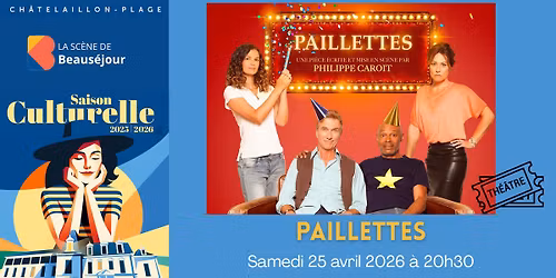 Spectacle \u00e0 Beaus\u00e9jour : Paillettes - Th\u00e9\u00e2tre \ud83c\udfad
