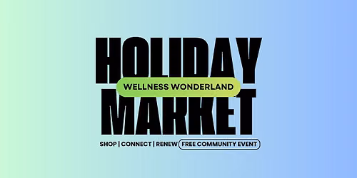 Wellness Wonderland Holiday Market