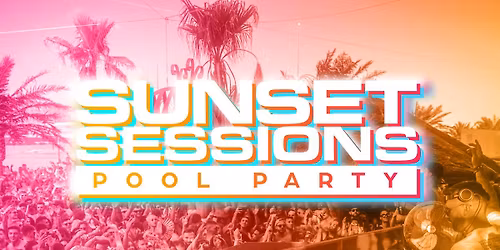 Sunset Sessions Pool Party 