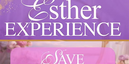 The Esther Experience