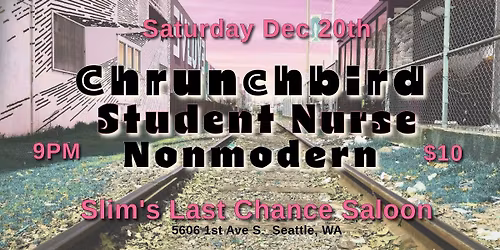 Crunchbird \/ Student Nurse \/ Nonmodern at Slims Last Chance