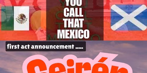 You Call That Mexico w\/ Seir\u00e9n, Merrowfolk & special Guests