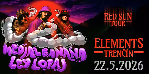 MEDIAL BANANA + LEY LOFAJ - 22.5.2026 - TREN\u010c\u00cdN