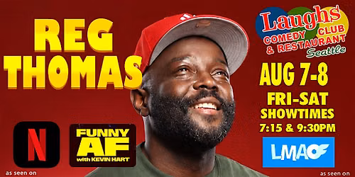 Comedy Show:  Reg Thomas Aug. 7th and 8th at Laughs Comedy Club- Seattle