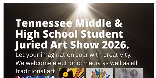 Tennessee Middle & High School Juried Art Show 2026.
