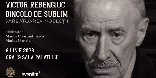Victor Rebengiuc \u2013 Dincolo de sublim