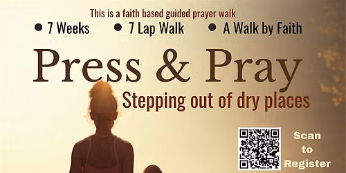 Press & Pray presents "Stepping out of Dry Places"