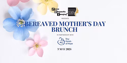 Tiny Hands of Hope\u2019s 3rd Annual Bereaved Mothers Day Brunch 