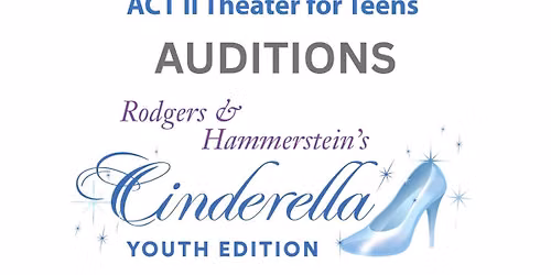 Auditions - Cinderella - Youth Edition KENTWOOD LOCATION