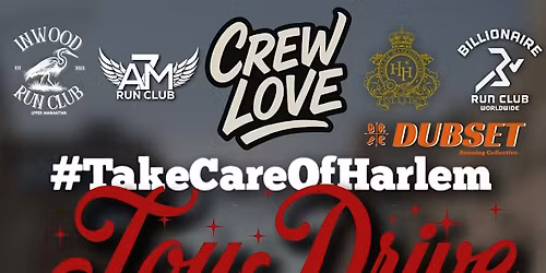 Crew Love, Harlem Haberdashery, and #TakeCareOfHarlem Toy Drive