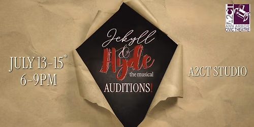 A2CT's Jekyll & Hyde: The Musical Auditions